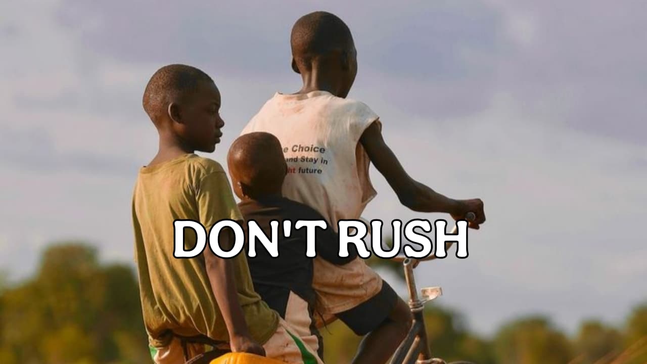 DON'T RUSH
