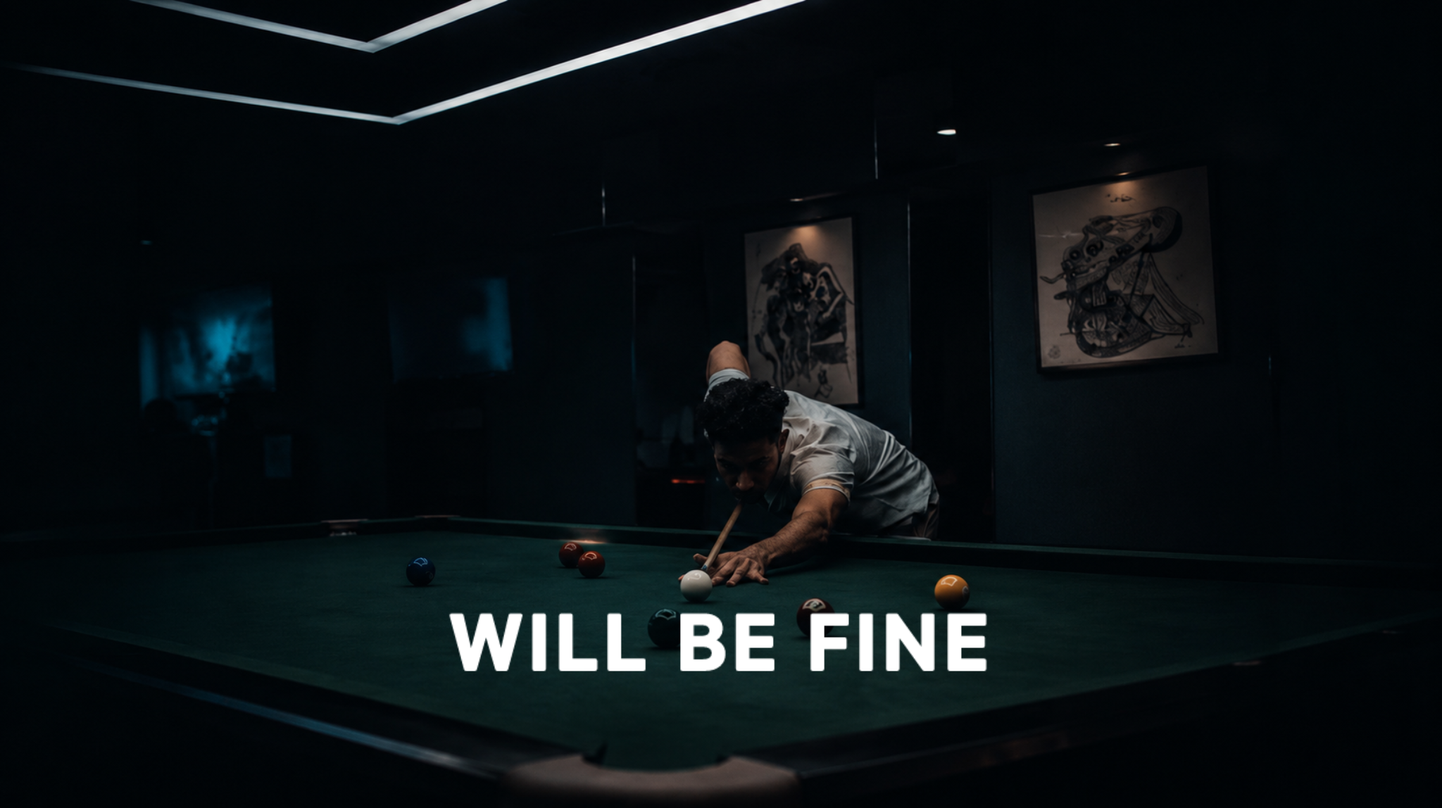 WILL BE FINE